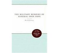 The Military Memoirs of General John Pope