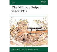 The Military Sniper Since 1914, Elite, 68 Martin Pegler (Auteur)