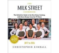 The Milk Street Cookbook Seventh Edition by Christopher Kimball Christopher Kimball (Auteur)