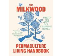 The Milkwood Permaculture Living Handbook by Kirsten Bradley Kirsten Bradley (Auteur)