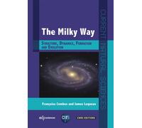 The milky way Structure, Dynamics, Formation and Evolution - Françoise Combes - Edp Sciences - broché - Etude