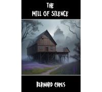 The Mill of Silence: A Haunting Tale of Family Secrets and the Supernatural