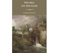 The Mill on the Floss: An 1860 English Literary Classic