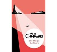 The Mill on the Shore - [Version Originale] Ann Cleeves (Auteur)