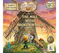 THE MILL WITH BROKEN WINGS: A Three Clever Ones Adventure about Friendship and Fixing the World