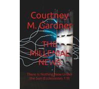 The Millenial News: There Is Nothing New Under The Sun (Ecclesiastes 1:9)