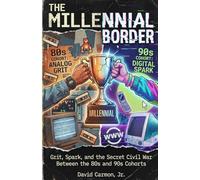 The Millennial Border: Grit, Spark, and the Secret Civil War Between the 80s and 90s Cohorts