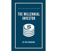 The Millennial Investor: You Are Your Best Investment, Investment Is Not Limited To Financial Instruments.