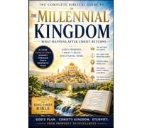 The Millennial Reign Of Christ: Understanding Christ's Thousand Year Kingdom