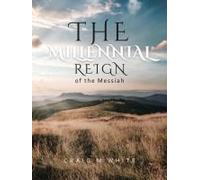 The Millennial Reign Of The Messiah