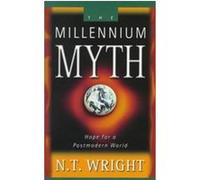 The Millennium Myth N. T. Wright, Tom Wright (Auteur)