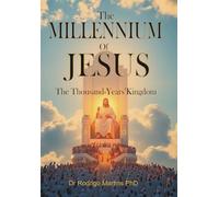 The Millennium of Jesus: The Thousand-years' kingdom