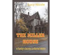 The Miller House: A Family's Secrets Lie Buried Within