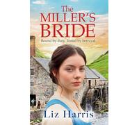 The Miller's Bride: A captivating historical saga of secrets, sabotage and a fight for independence