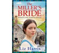 The Miller's Bride A captivating historical saga of secrets, sabotage and a fight for independence - Liz Harris - Boldwood Books - ebook (ePub) - Livre