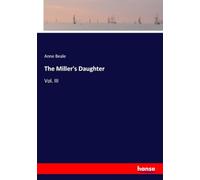 The Miller's Daughter: Vol. III