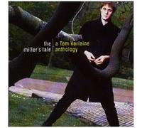 The Miller's Tale (Tom Verlaine Anthology)