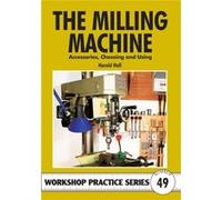 The Milling Machine (Workshop Practice) (Paperback) Harold Hall, (Auteur)