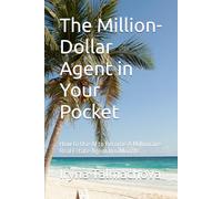 The Million-Dollar Agent in Your Pocket: How To Use AI To Become A Millionaire Real Estate Agent In 6 Months