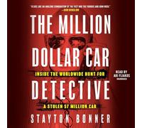 The Million-dollar Car Detective: Inside the Worldwide Hunt for a Stolen $7 Million Car
