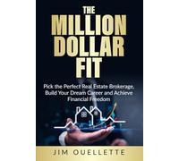 The Million Dollar Fit: Pick the Perfect Real Estate Brokerage, Build Your Dream Career and Achieve Financial Freedom
