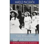 The Million Dollar Mystery (Esprios Classics): With F. Lonergan Paperback Book By Harold Macgrath