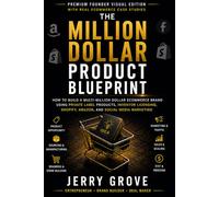 The Million Dollar Product Blueprint: How to Build a Multi-Million Dollar Ecommerce Brand Using Private Label Products, Inventor Licensing, Shopify, Amazon, and Social Media Marketing