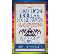 The Million Dollar Secret Hidden in Your Mind Condensed Classics by Mitch Horowitz Anthony Norvell , Mitch Horowitz (Auteur)
