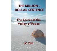 THE MILLION-DOLLAR SENTENCE: The Secret of the Valley of Peace: A Psychological Thriller of Identity, Greed, and the Quest for Inner Freedom
