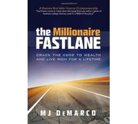 The Millionaire Fastlane: Crack the Code to Wealth and Live Rich for a Lifetime. by DeMarco, MJ (2011) Paperback