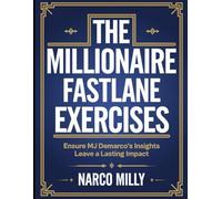 The Millionaire Fastlane Exercises: Ensure MJ Demarco's Insights Leave a Lasting Impact