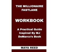 The Millionaire Fastlane Workbook: A Practical Guide Inspired By MJ DeMarco’s Book