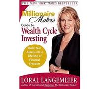 The Millionaire Maker's Guide to Wealth Cycle Investing Loral Langemeier (Auteur)