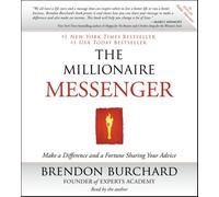 [(The Millionaire Messenger: Make a Difference and a Fortune Sharing Your Advice)] [Author: Brendon Burchard] published on (August, 2011)