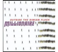 the Millionaire - Outside The Simian Flock