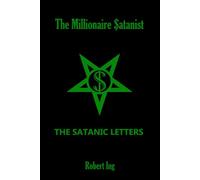 The Millionaire Satanist: The Satanic Letters