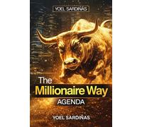 The Millionaire Way Agenda: Un plan estratégico para dominar el comercio de opciones, la inversión inteligente y la disciplina que genera riqueza duradera.