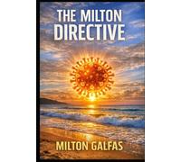 The Milton Directive: A Deadly Pathogen. A Buried Truth. A Family Running Out of Time.