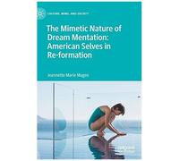 The Mimetic Nature Of Dream Mentation: American Selves In Re-Formation