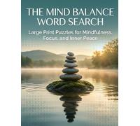 The Mind Balance Word Search: Large Print Puzzles for Mindfulness, Focus, and Inner Peace