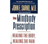 The Mind Body Prescription John E. Sarno (Auteur)