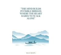 The Mind Builds Invisible Bridges Where the Heart Dares to Walk Alone - Squared Notebook, 100 Pages with Inspirational Quote on the Cover: To structure thoughts and emotions