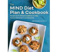 The Mind Diet Plan and Cookbook Recipes and Lifestyle Guidelines to Help Prevent Alzheimers and Dementia by Julie Andrews Julie Andrews (Auteur)