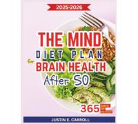 The MIND Diet Plan for Brain Health After 50: Boost clarity and memory naturally with science-backed meals for vibrant living