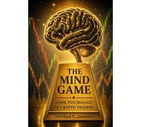 The Mind Game: Dark Psychology of Crypto Trading