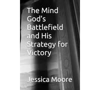 The Mind God’s Battlefield and His Strategy for Victory