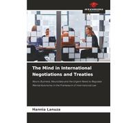 The Mind in International Negotiations and Treaties: Neuro Business, Neurodata and the Urgent Need to Regulate Mental Autonomy in the Framework of International Law