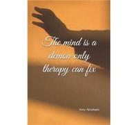 The mind is a demon only therapy can fix by Amy elizabeth Abraham Paperback Book Amy elizabeth Abraham (Auteur)