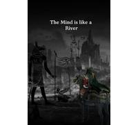 THE MIND IS LIKE A RIVER: SPIRITUAL Enlightenment