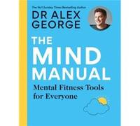 The Mind Manual: Mental Fitness Tools for Everyone